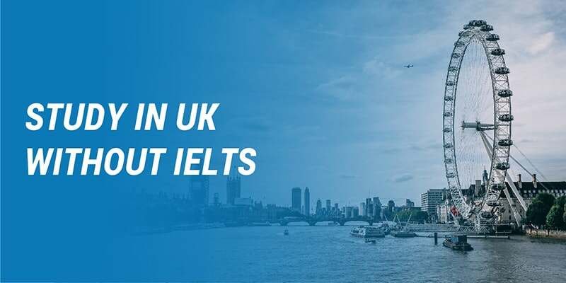 Study in UK Without IELTS