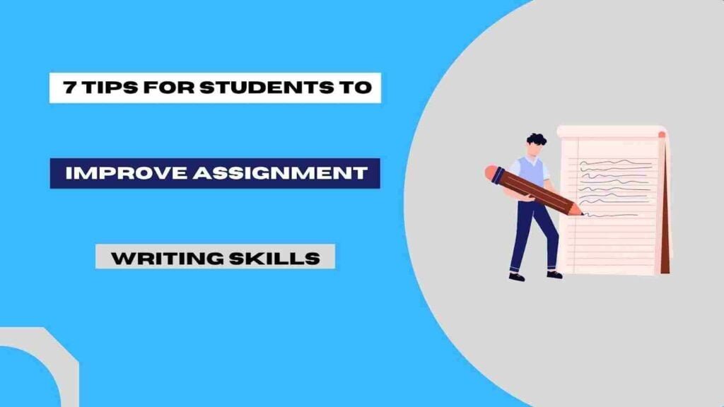 Tips for Students to Improve Assignment Writing Skills