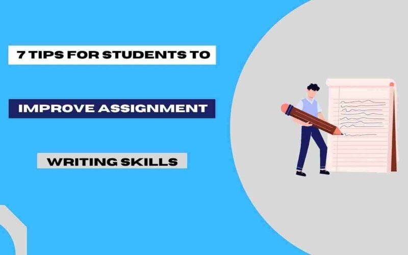 Tips for Students to Improve Assignment Writing Skills