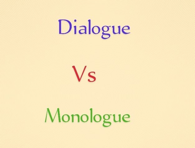 Dialogue vs Monologue