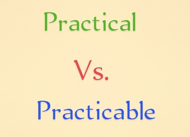 Practical vs Practicable