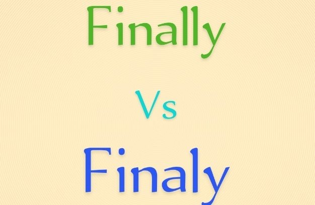 Finally vs Finaly