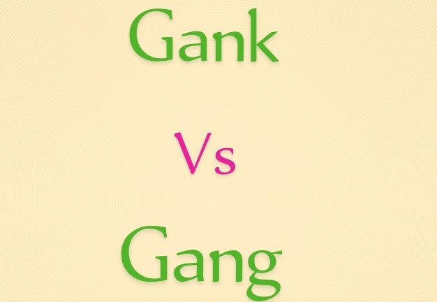 Gank vs Gang