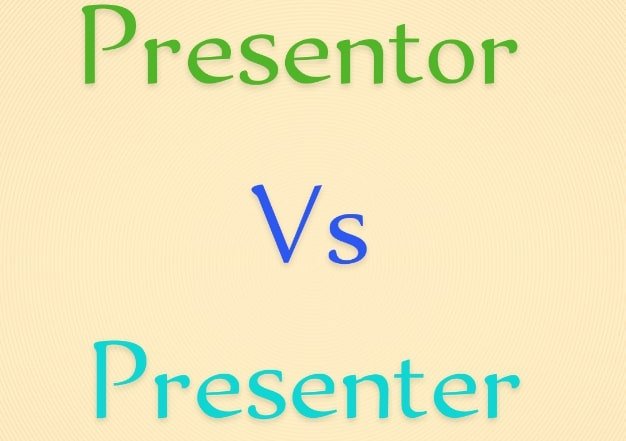 Presentor vs Presenter