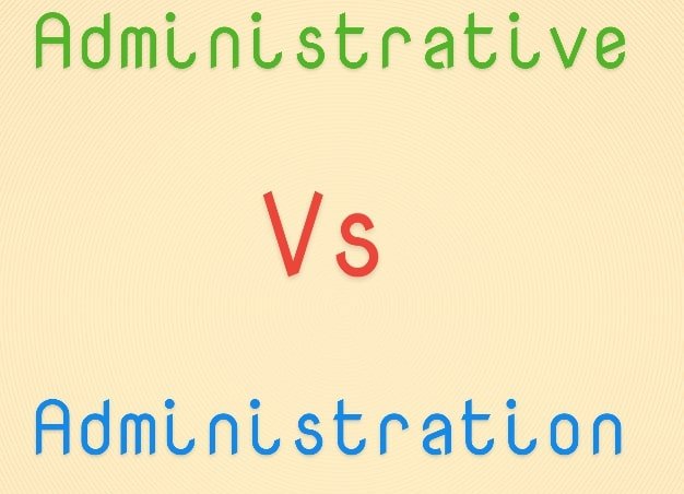 Administrative vs Administration