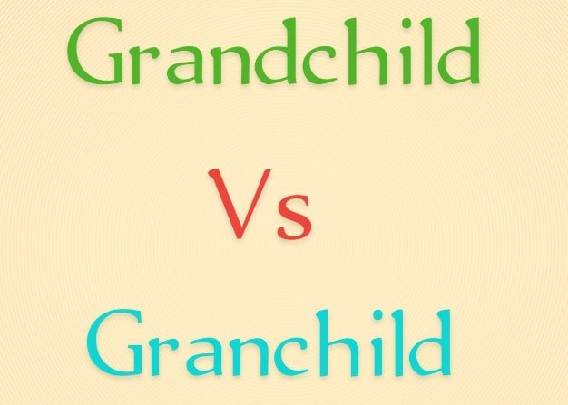 Grandchild vs Granchild